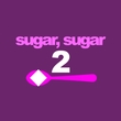 Sugar Sugar 2